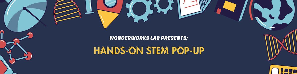 STEM in Action! A Drop-Off Event by WonderWorks Lab