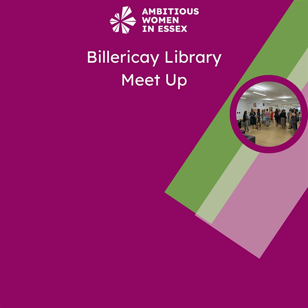 Ambitious Women in Essex Meet Up - Billericay Library -13 November 2025