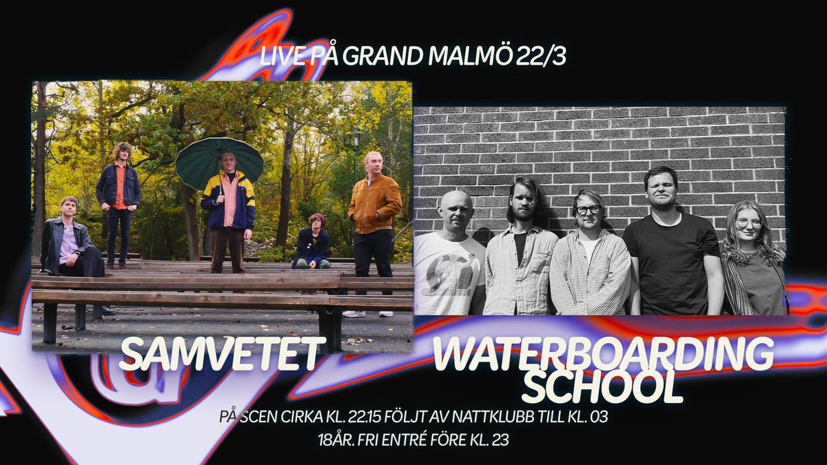 Samvetet (STHLM) + Waterboarding School (GBG) live p\u00e5 Grand