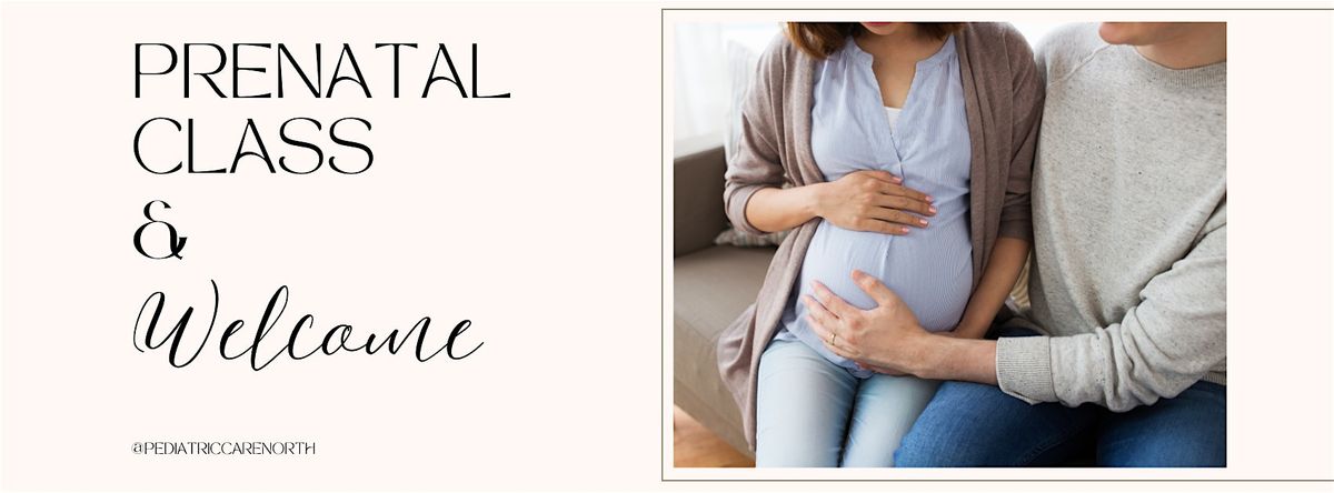 Prenatal Class and Welcome!