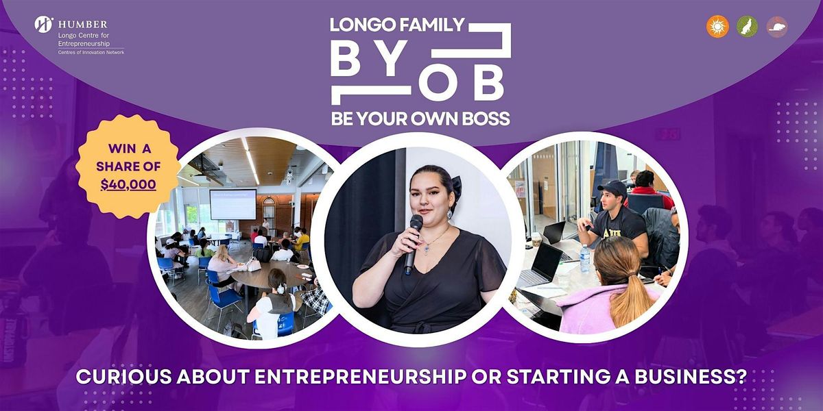 Longo Family Be Your Own Boss (BYOB) Series - In person, North Campus