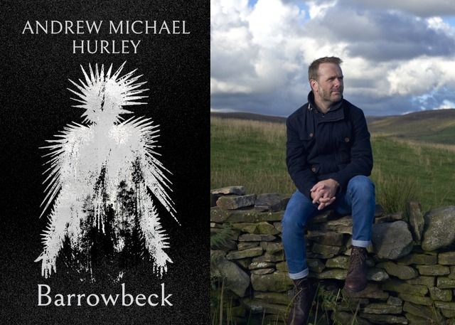 Andrew Michael Hurley on 'Barrowbeck'