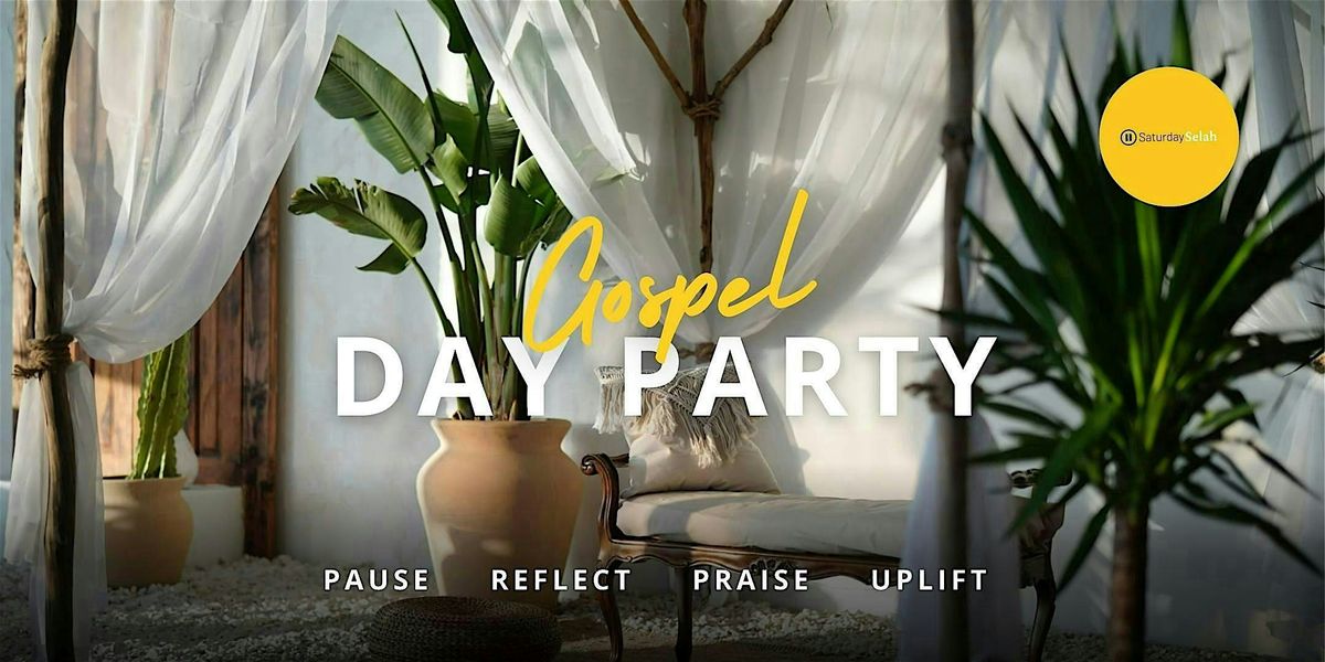Saturday Selah - Gospel Day Party & Open Mic