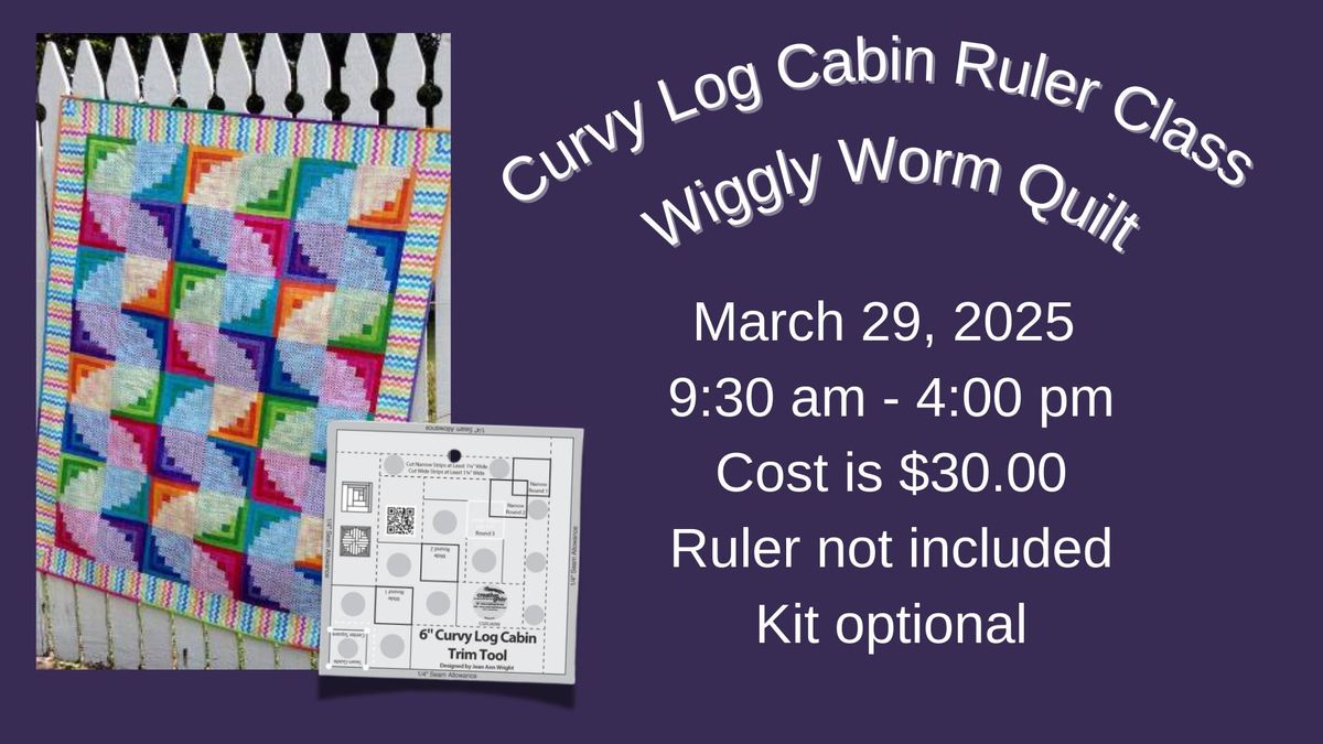 Curvy Log Cabin Ruler Class - Wiggly Worm Quilt