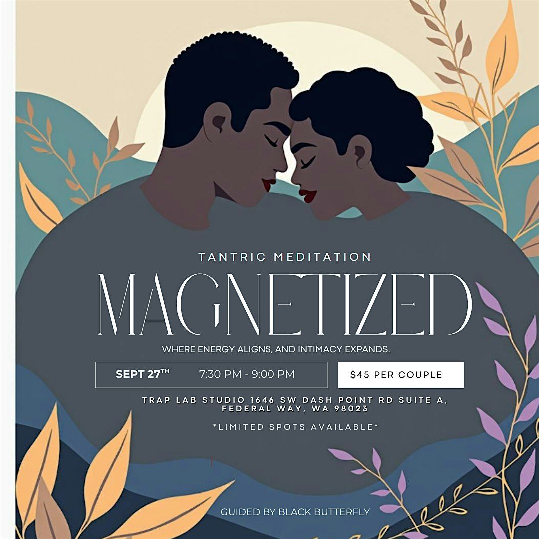 Magnetized |  Tantric Meditation
