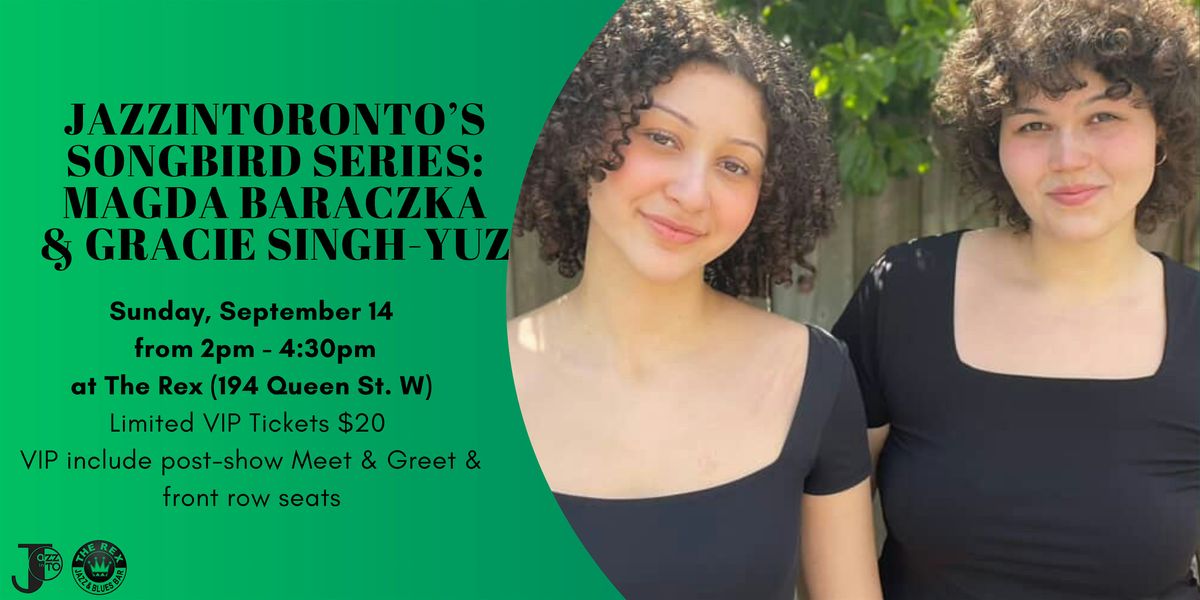 Magda Baraczka & Gracie Singh-Yuz at The Rex (VIP Tickets)