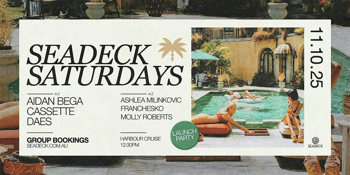 SEADECK SATURDAYS: LAUNCH PARTY