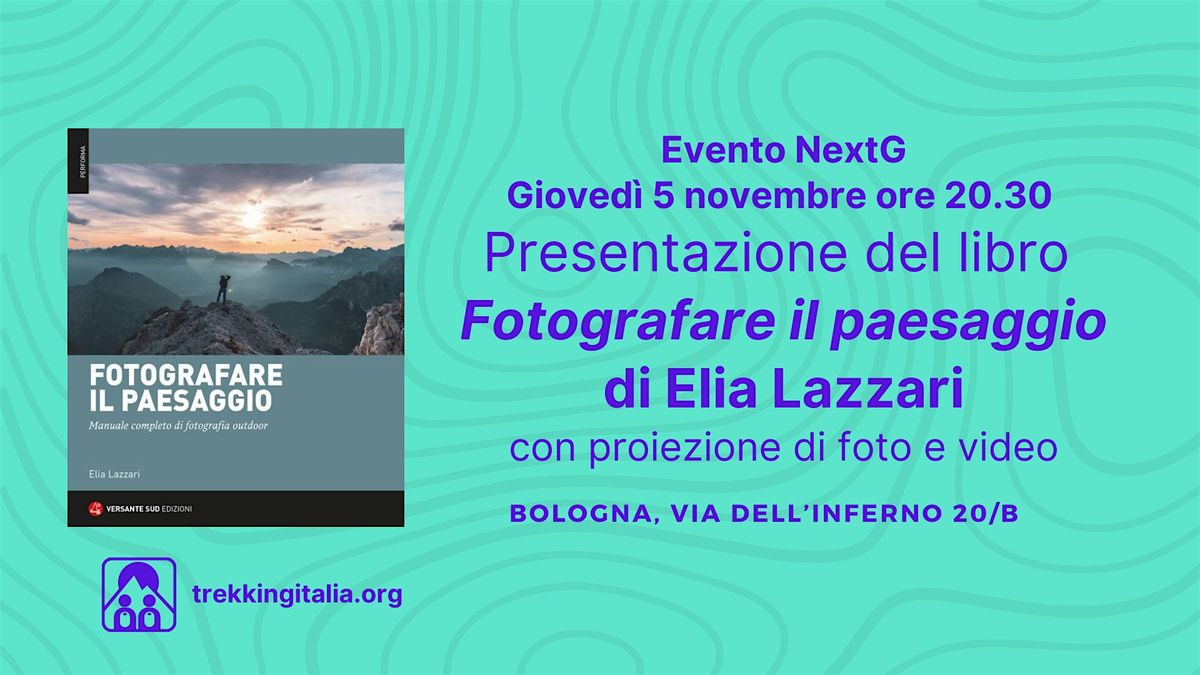 "Fotografare il paesaggio". Presentazione del libro di Elia Lazzari