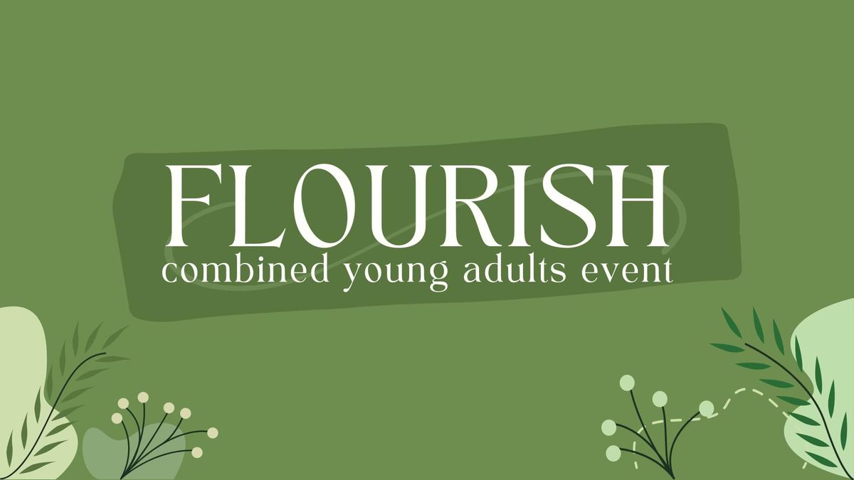 FLOURISH | Combined Young Adults Event (feat. Lilli Fulwood \ud83c\udfb6)