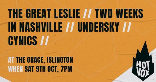 HOT VOX Presents: The Great Leslie \/\/ Two Weeks In Nashville \/\/ Undersky \/\/ CYNICS