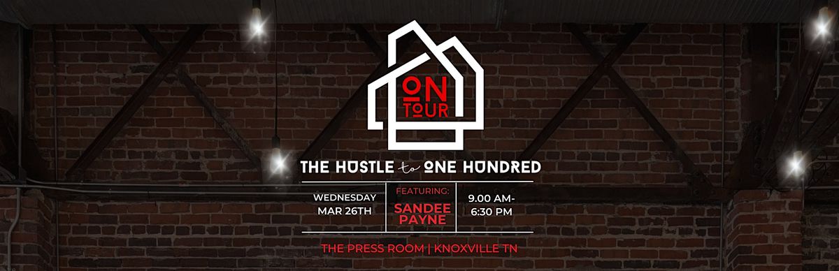 The HUSTLE to ONE HUNDRED | ON TOUR in Knoxville TN