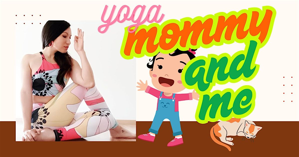 Mommy and Me Yoga (Bring your baby or toddler)