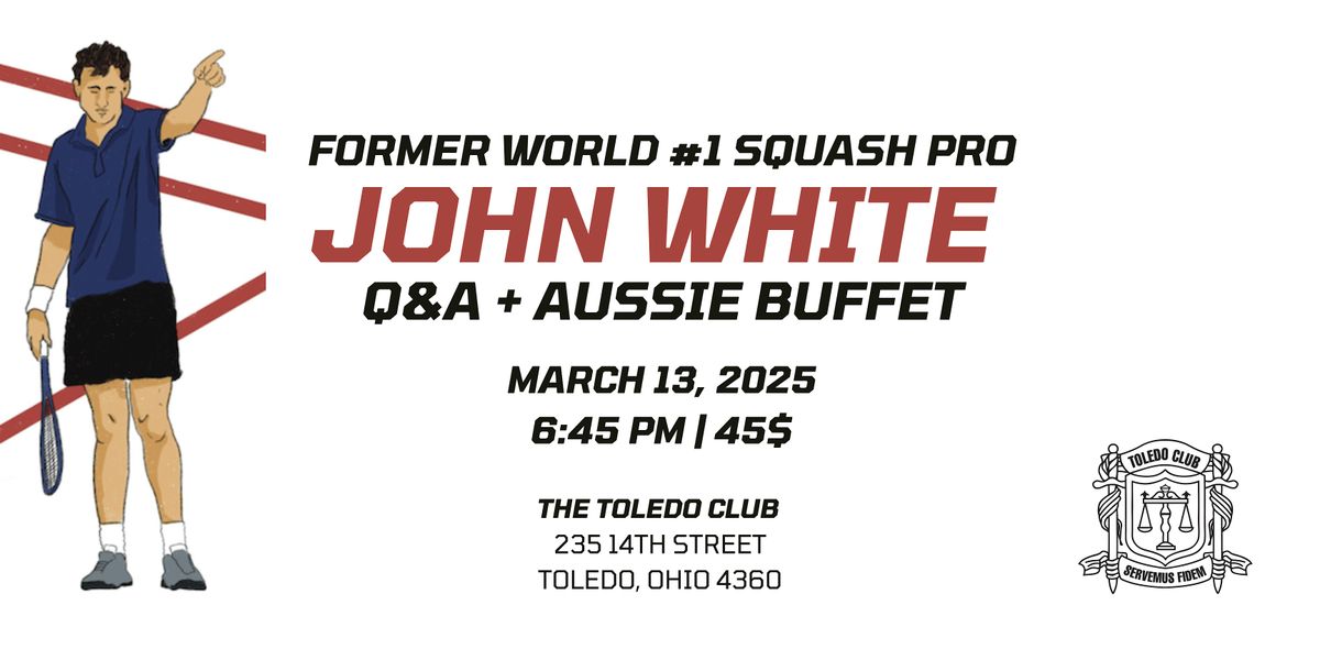 Q&A and Aussie Dinner with John White, former World #1 Squash Pro