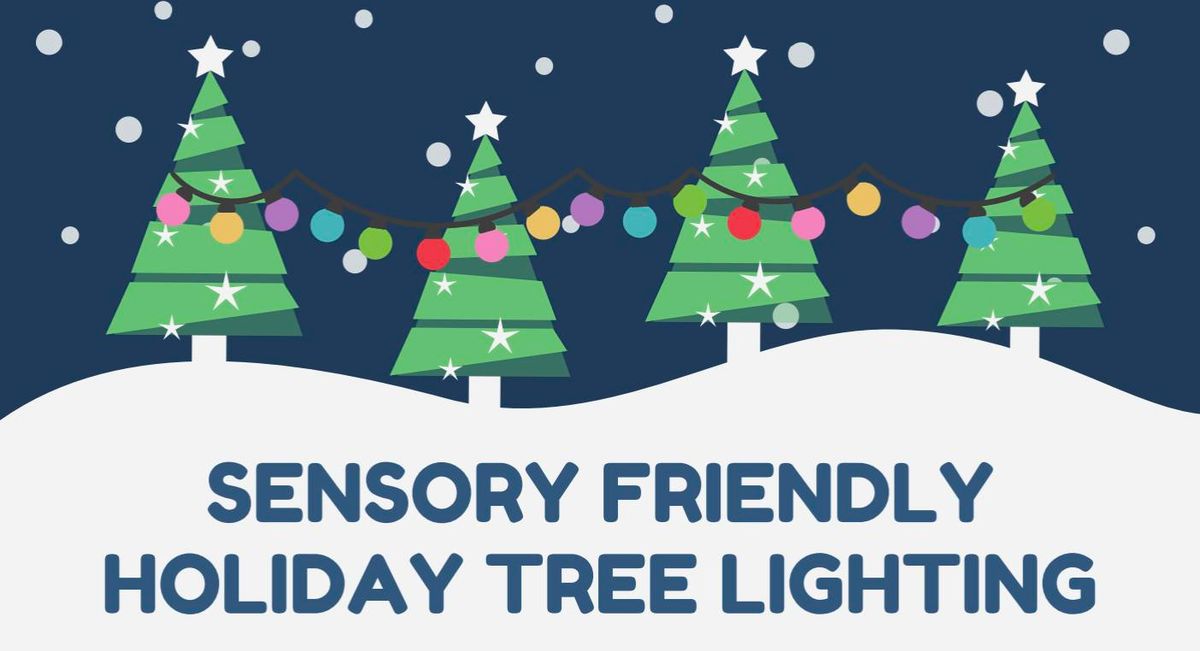 Sensory Friendly Holiday Tree Lighting