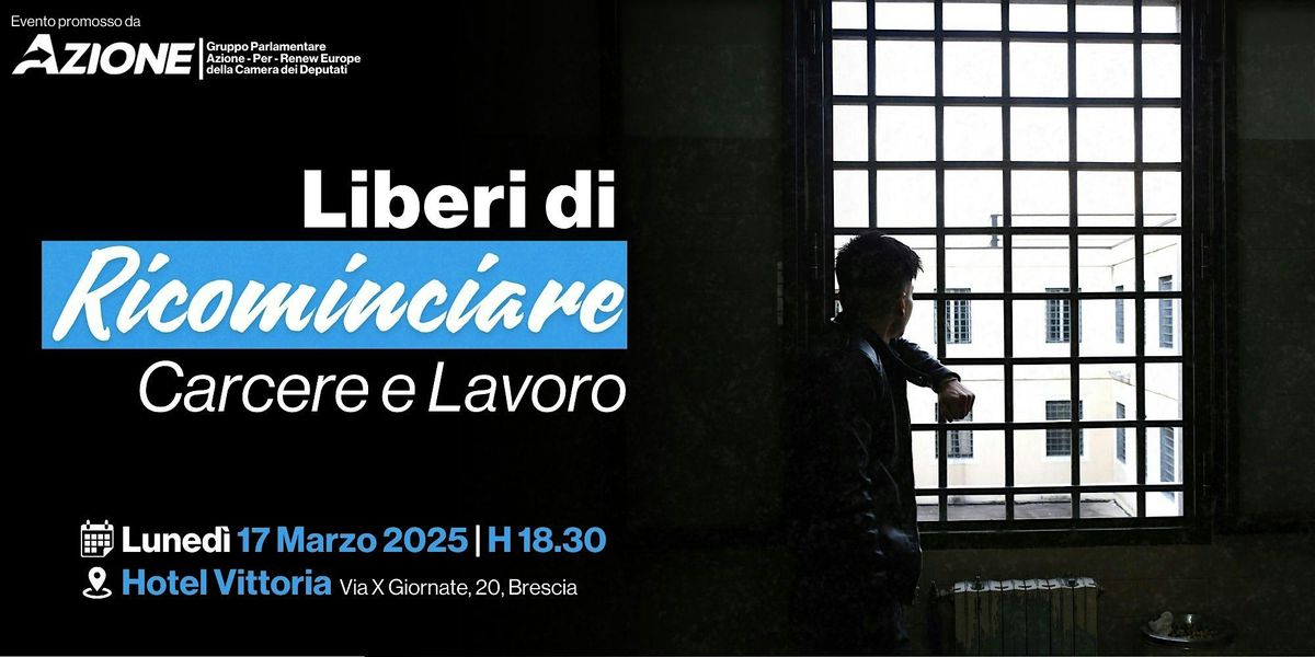 LIBERI DI RICOMINCIARE - Carcere e Lavoro.