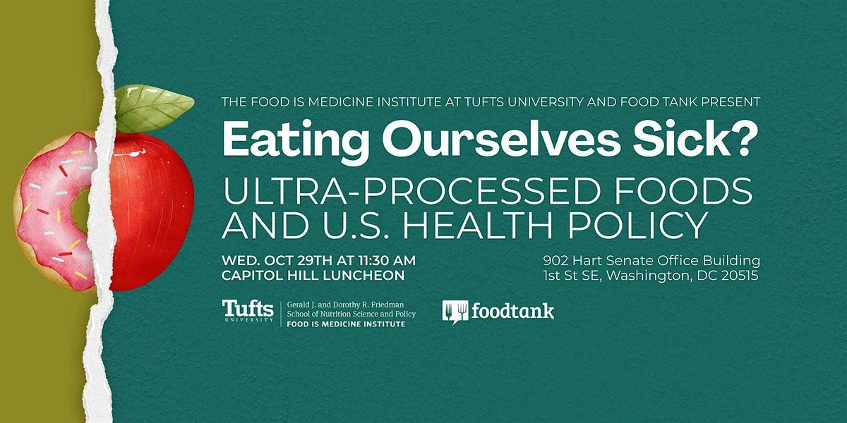 Capitol Hill Luncheon: Eating Ourselves Sick? Ultra Processed Foods Policy