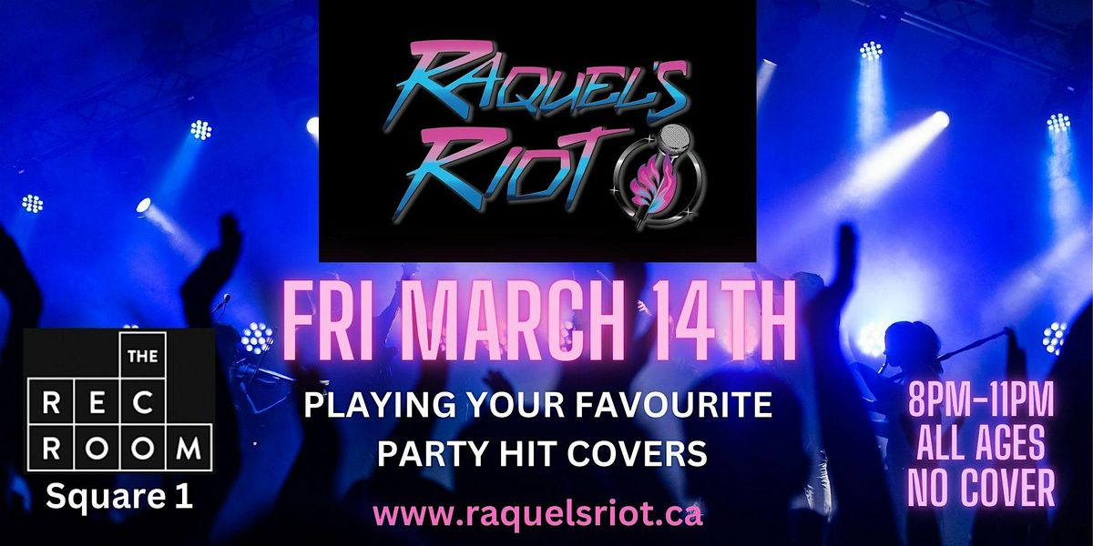 Live Music -Party Hit Covers at The Rec Room Square One with RAQUEL'S RIOT