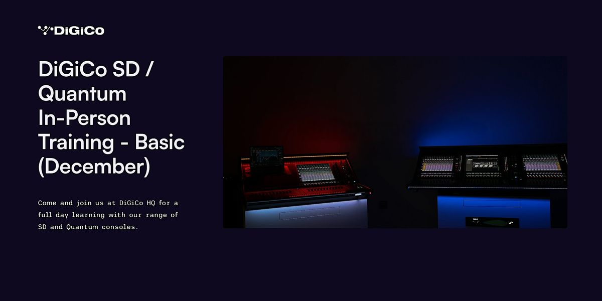 DiGiCo Consoles - Back To Basics Training \u2013 December 2025