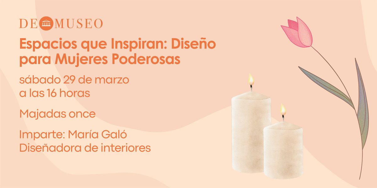 Taller de Decoraci\u00f3n: Espacios que Inspiran, Dise\u00f1o para Mujeres Poderosas