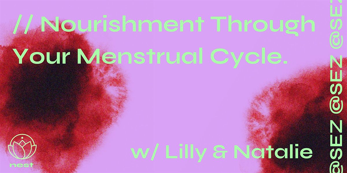 Nourishment Through Your Menstrual Cycle with Lilly and Natalie