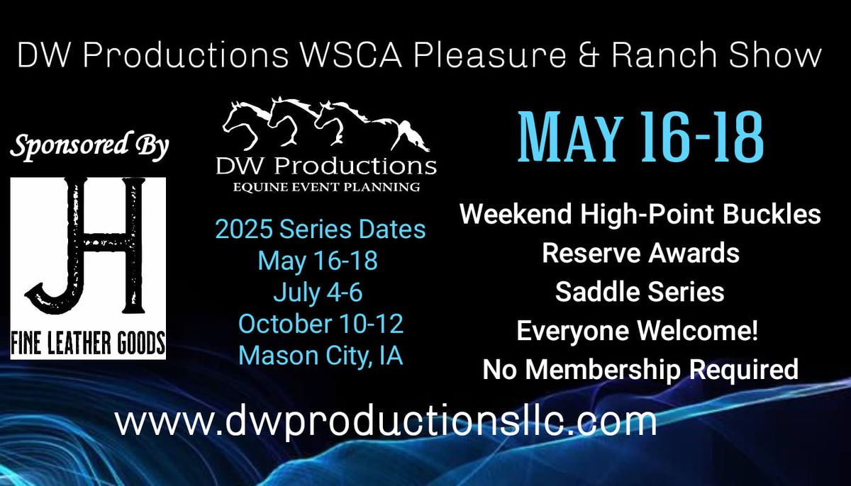 DW Productions May 16-18 Pleasure & Ranch Show Sponsored By: Jill's Homestead Fine Leather Goods