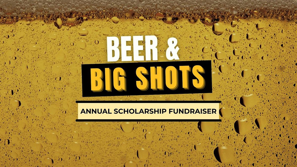 Beer & Big Shots