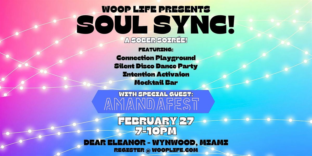 WOOP Life Presents: SOUL SYNC with special guest AMANDAFEST! 2/27/2025 ...
