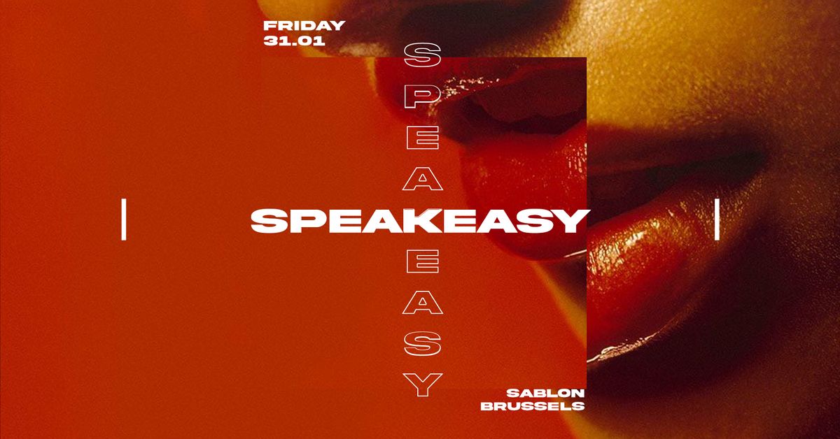 SPEAKEASY \u2719  SECOND EDITION \u2719 SOCIETY| FRI 31 JANUARY