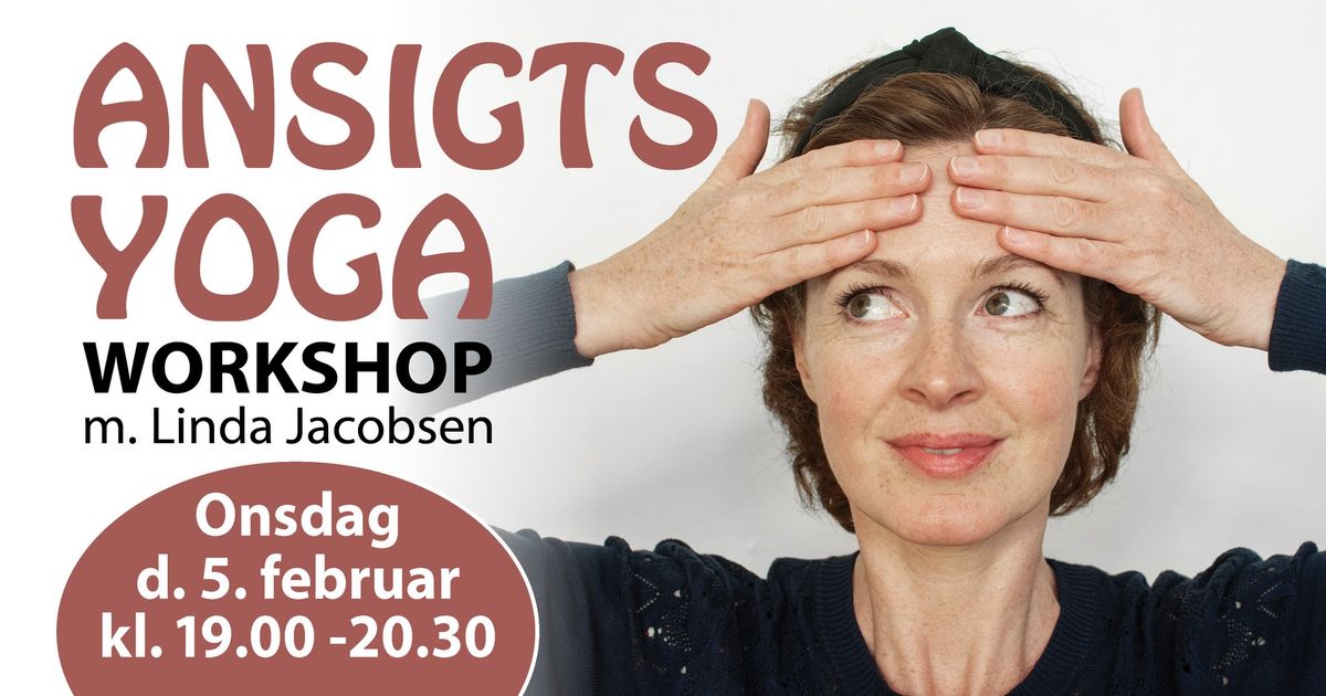 EKSTRA DATO! Ansigts-Yoga Workshop - Pr\u00f8v det! Det kan mere, end du regner med!