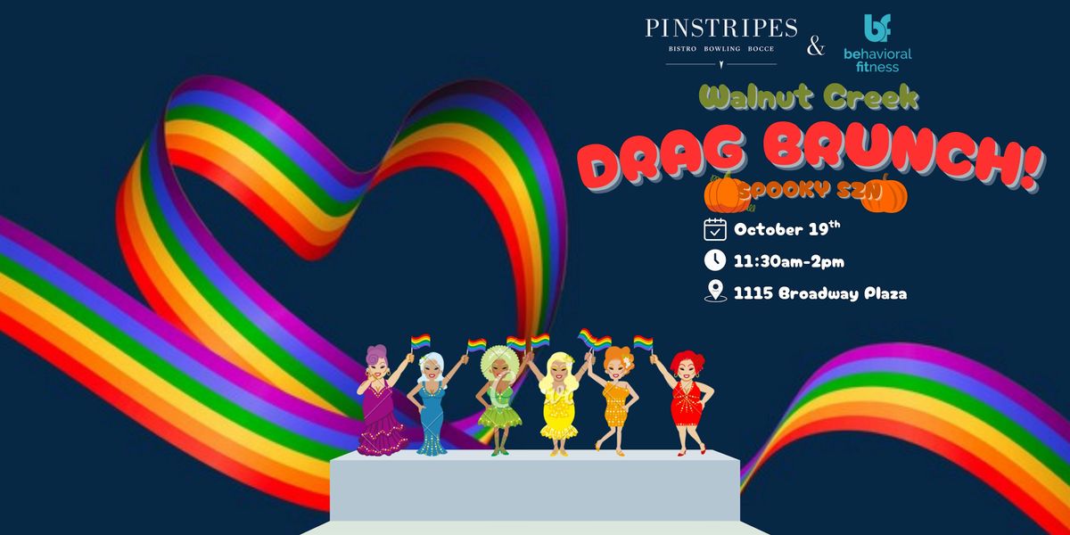 Drag Brunch Halloween Szn - @ Pinstripes, Walnut Creek & Behavioral Fitness