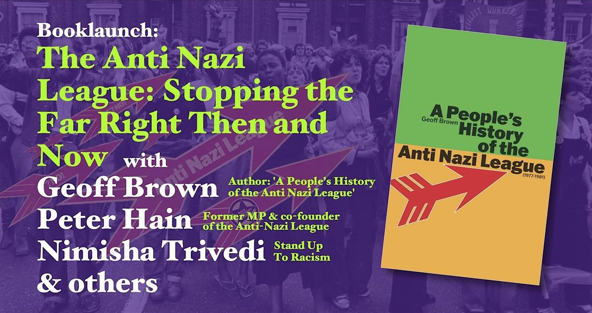 Booklaunch: The Anti Nazi League \u2013 Stopping the Far Right Then and Now