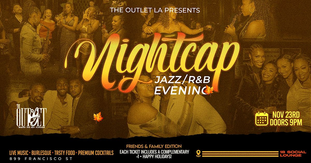 Nightcap Jazz\/R&B Evening - Friends & Family Edition