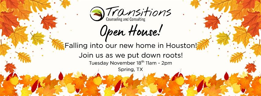 Transitions Counseling Open House - Spring, TX