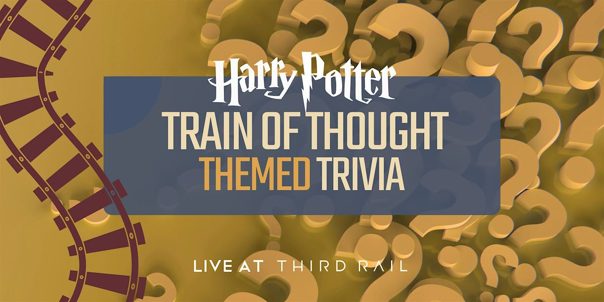 Harry Potter | Train of Thought: Trivia Night