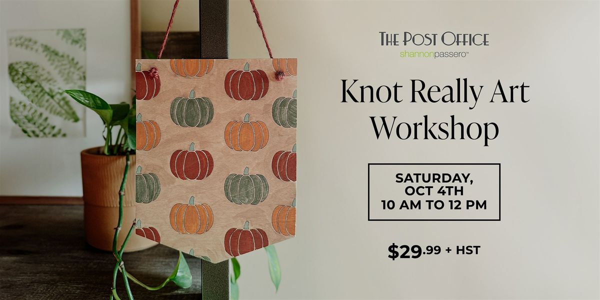 Knot Really Art Workshop
