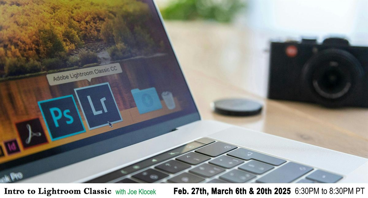 Essentials of Adobe Lightroom Classic: 3 Part Workshop