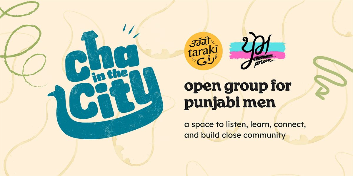 Cha in the City Surrey, BC: Open Space for Punjabi Men