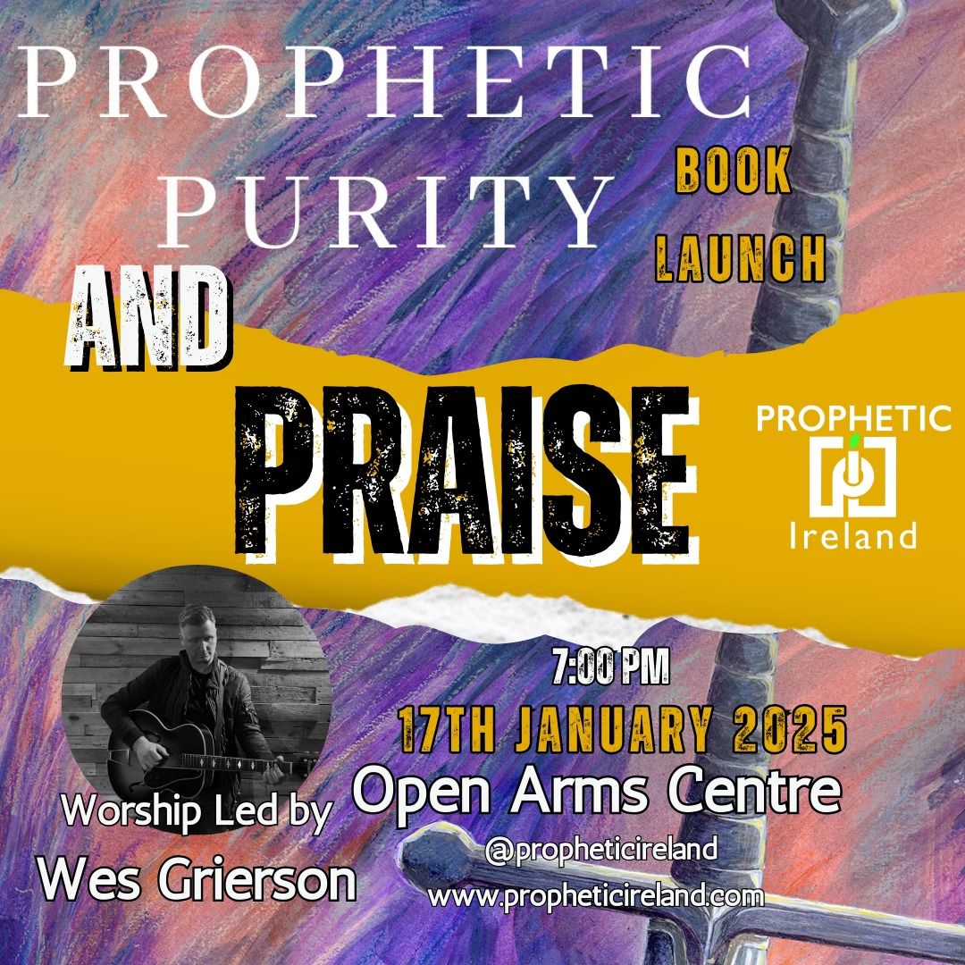 Prophetic Purity (Book Launch) and Praise Evening