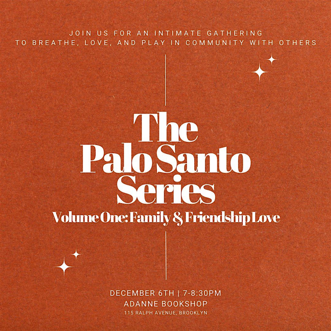 The Palo Santo Series | Volume One: Family & Friendship Love