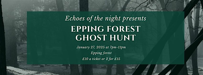 Epping forest ghost hunt