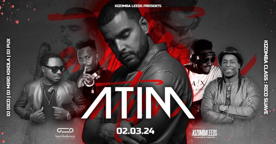 ATIM LIVE SHOWCASE | CLASSES & PARTY | KIZOMBA LEEDS