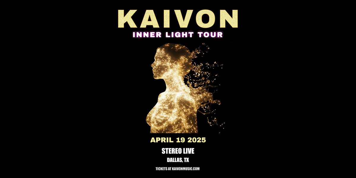 KAIVON "Inner Light Tour" - Stereo Live Dallas