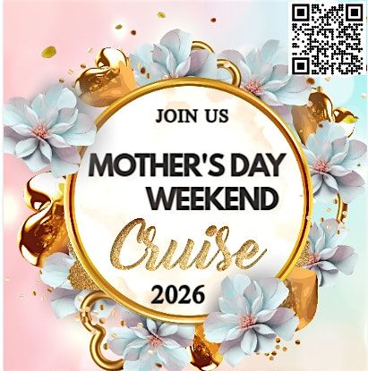 Mothers Day Weekend Cruise 2026 (SF)
