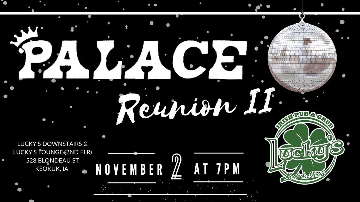 Palace Reunion II at Lucky's & Lucky's Lounge