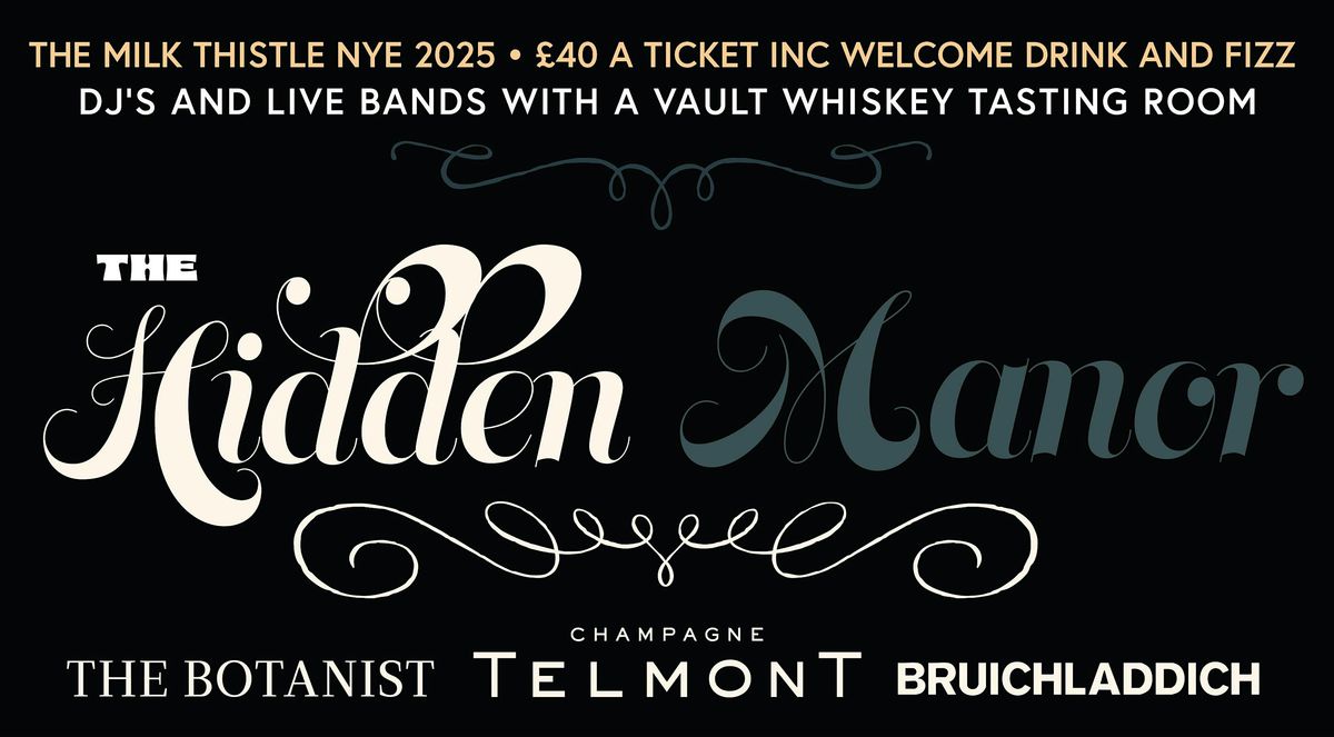 Milk Thistle Presents...The Hidden Manor NYE Party