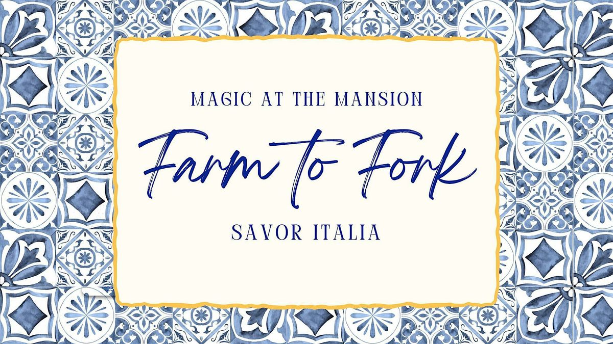 Farm to Fork: Savor Italia