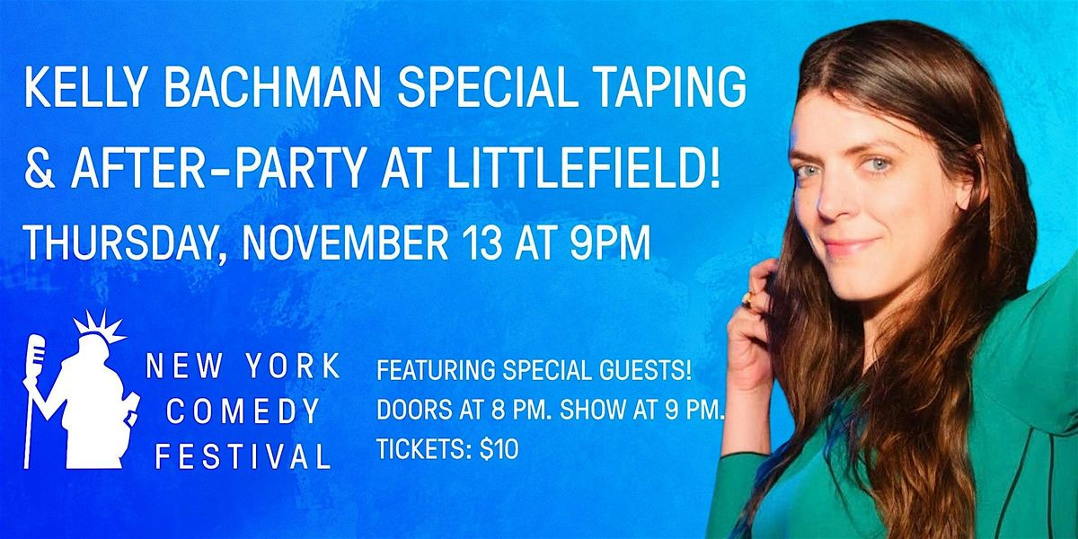 NYCF 2025: Kelly Bachman Special Taping + After-Party at Littlefield
