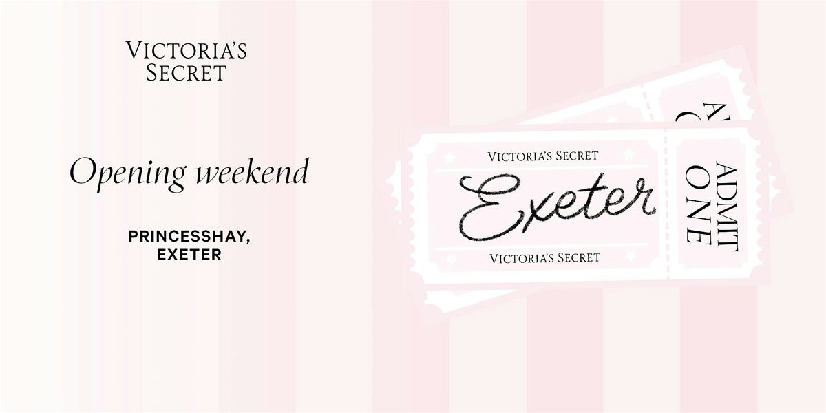 VICTORIA'S SECRET BEAUTY EXETER GRAND OPENING DAY