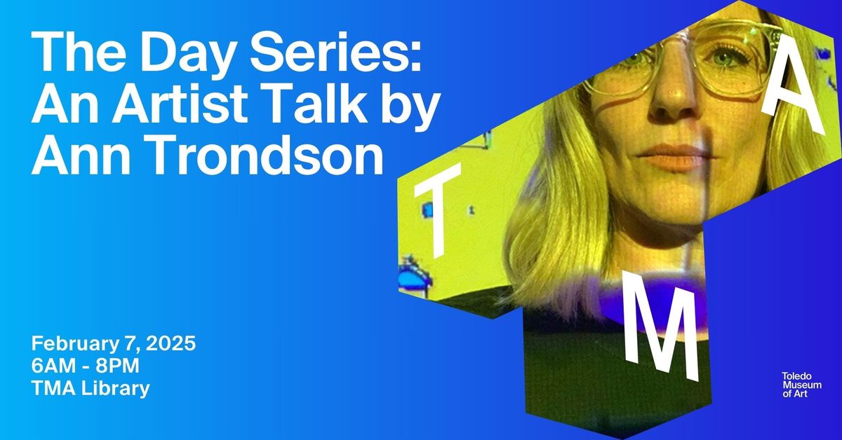 The Day Series: An Artist Talk by Ann Trondson