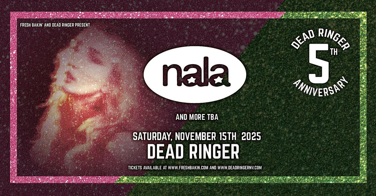 Nala at Dead Ringer [Five Year Anniversary]